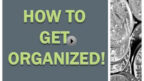 How To Get Organized